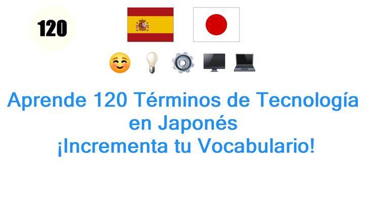 Aprende 120 Términos de Tecnología en Japonés: ¡Incrementa tu Vocabulario!